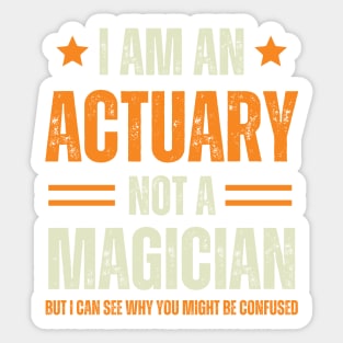 I'm an Actuary, not a Magician Sticker